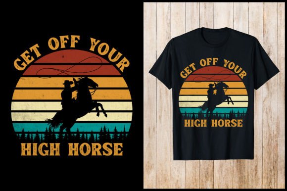 Get Off Your High Horse Cowboy T-Shirt Review