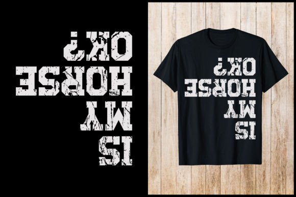 Is My Horse Is Ok Cowboy T-Shirt Design Review